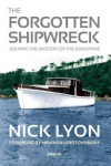 Forgotten Shipwreck: Solving the Mystery of the Darlwyne