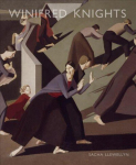 Winifred Knights 1899-1947: Lost Artist of the Slade School New edition