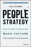 People Strategy: How to Invest in People and Make Culture Your Competitive Advantage