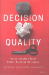 Decision Quality - Value Creation from Better Business Decisions