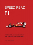 Speed Read F1: The Technology, Rules, History and Concepts Key to the Sport, Volume 1