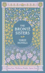 Bronte Sisters Three Novels (Barnes & Noble Collectible Classics: Omnibus Edition): Jane Eyre - Wuthering Heights - Agnes Grey