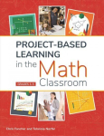 Project-Based Learning in the Math Classroom: Grades 3-5