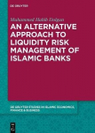 Alternative Approach to Liquidity Risk Management of Islamic Banks