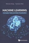Machine Learning: Concepts, Tools And Data Visualization