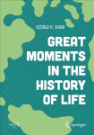 Great Moments in the History of Life 1st ed. 2018