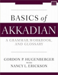 Basics of Akkadian: A Grammar, Workbook, and Glossary