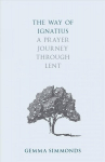Way of Ignatius: A prayer journey through Lent