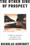 Other Side of Prospect: A Story of Violence, Injustice, and the American City