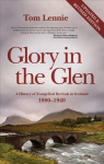 Glory in the Glen: A History of Evangelical Revivals in Scotland 1880-1940 Revised ed.
