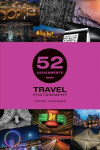 52 Assignments: Travel Photography
