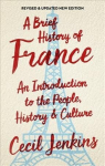 A Brief History of France, Revised and Updated Revised and Updated ed