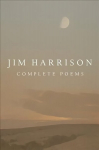 Jim Harrison: Complete Poems