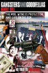 Gangsters and Goodfellas: The Mob, Witness Protection, and Life on the Run New Edition