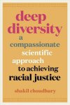 Deep Diversity: A Compassionate, Scientific Approach to Achieving Racial Justice