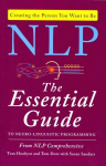 NLP: The Essential Guide to Neuro-Linguistic Programming