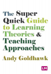 Super Quick Guide to Learning Theories and Teaching Approaches