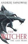 Last Wish: Introducing the Witcher - Now a major Netflix show