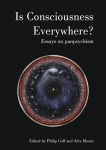 Is Consciousness Everywhere?: Essays on Panpsychism