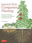 Japanese Style Companion Planting: Organic Gardening Techniques for Optimal Growth and Flavor