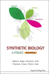 Synthetic Biology - A Primer (Revised Edition) Revised edition