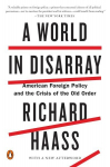 World In Disarray: American Foreign Policy and the Crisis of the Old Order