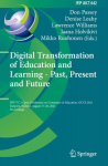 Digital Transformation of Education and Learning - Past, Present and Future: IFIP TC 3 Open Conference on Computers in Education, OCCE 2021, Tampere, Finland, August 17-20, 2021, Proceedings 1st ed. 2022