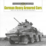 German Heavy Armored Cars: Sd.Kfz. 231, 232, 233, 263, and 234 in World War II: Sd.Kfz. 231, 232, 233, 263, and 234 in World War II