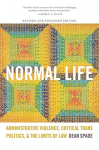 Normal Life: Administrative Violence, Critical Trans Politics, and the Limits of Law Revised, Expanded