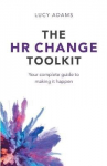 Hr Change Toolkit: Your Complete Guide To Making It Happen