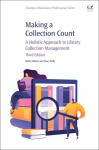 Making a Collection Count: A Holistic Approach to Library Collection Management 3rd edition