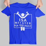 T-s&auml;rk "Isa - meister iga t&ouml;&ouml; peale", Sinine 77833/3-7123-4004