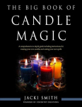 Big Book of Candle Magic: A Comprehensive in-Depth Guide Including Instructions for Creating Your Own Candles and Casting Your Own Spells