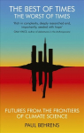 Best of Times, The Worst of Times: Future from the Frontiers of Climate Science