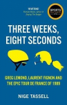 Three Weeks, Eight Seconds: The Epic Tour de France of 1989
