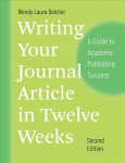 Writing Your Journal Article in Twelve Weeks, Second Edition: A Guide to Academic Publishing Success 2nd edition