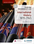 Access to History for Cambridge International AS Level: International History 1870-1945