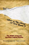 What is the Name of This Book?: The Riddle of Dracula and Other Logical Puzzles