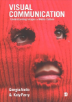 Visual Communication: Understanding Images in Media Culture