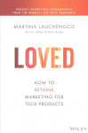 LOVED: How to Rethink Marketing for Tech Products