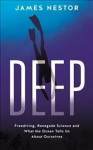 Deep: Freediving, Renegade Science and What the Ocean Tells Us About Ourselves Main