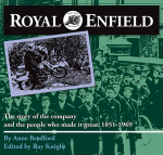 Royal Enfield: The Story of the Company and the People Who Made it Great: 1851-1969