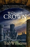 Witchwood Crown: Book One of The Last King of Osten Ard
