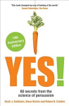 Yes!: 60 secrets from the science of persuasion Main