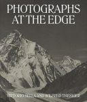 Photographs at the Edge - Vittorio Sella and Wilfred Thesiger: Vittorio Sella and Wilfred Thesiger
