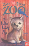 Zoe's Rescue Zoo: The Wild Wolf Pup
