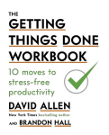 Getting Things Done Workbook: 10 Moves to Stress-Free Productivity