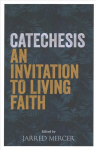 Catechesis: An Invitation to Living Faith