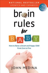 Brain Rules for Baby (Updated and Expanded): How to Raise a Smart and Happy Child from Zero to Five Second Edition
