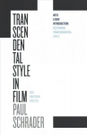 Transcendental Style in Film: Ozu, Bresson, Dreyer First Edition, with a New Intr ed.